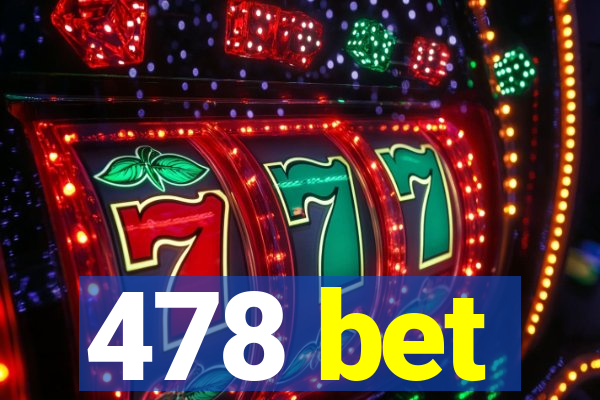 478 bet